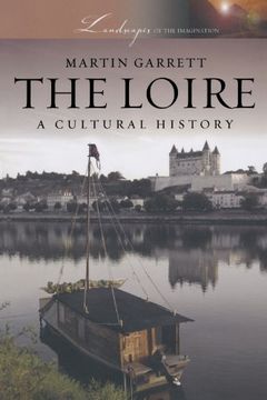 portada The Loire: A Cultural History (Landscapes of the Imagination) (in English)