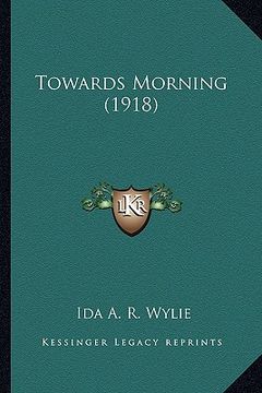 portada towards morning (1918) (en Inglés)