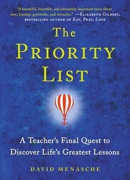 portada The Priority List: A Teacher'S Final Quest to Discover Life'S Greatest Lessons 
