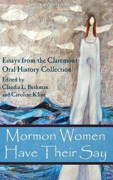 portada Mormon Women Have Their Say: Essays from the Claremont Oral History Collection