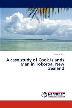 portada a case study of cook islands men in tokoroa, new zealand (en Inglés)