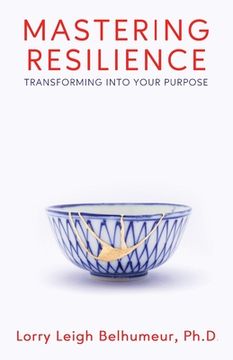 portada Mastering Resilience: Transforming into your purpose (en Inglés)