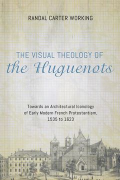 portada The Visual Theology of the Huguenots (en Inglés)