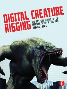 portada digital creature rigging: the art and science of cg creature setup in 3ds max (en Inglés)