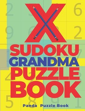 portada X Sudoku Grandma Puzzle Book: 200 Mind Teaser Puzzles Sudoku X - Brain Games Book For Adults (in English)