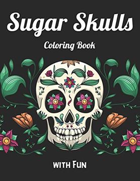 portada Sugar Skulls Coloring Book With Fun: Best Coloring Book With Beautiful Gothic Women,Fun Skull Designs and Easy Patterns for Relaxation 