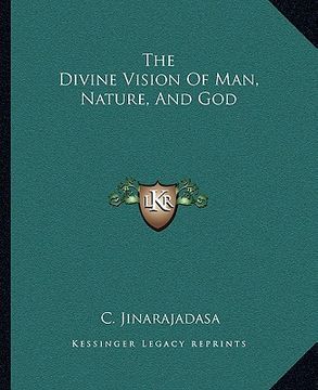 portada the divine vision of man, nature, and god (en Inglés)