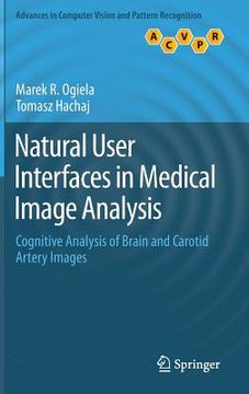 portada Natural User Interfaces in Medical Image Analysis: Cognitive Analysis of Brain and Carotid Artery Images (en Inglés)