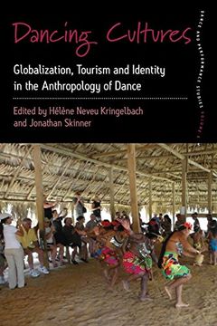 portada Dancing Cultures: Globalization, Tourism and Identity in the Anthropology of Dance (Dance and Performance Studies) (en Inglés)