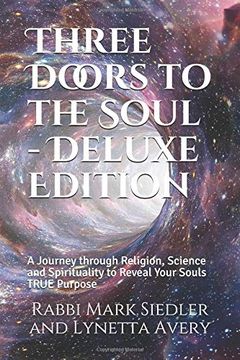 portada Three Doors to the Soul - Deluxe Edition: A Journey Through Religion, Science and Spirituality to Reveal our Souls True Purpose (Mark and Lynetta) (in English)