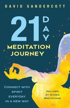 portada 21 Day Meditation Journey: Connect With Spirit Everyday In A New Way (en Inglés)