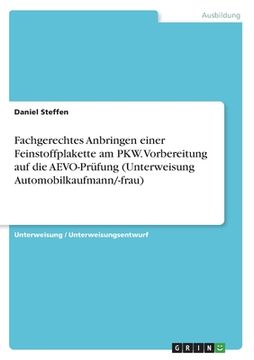 portada Fachgerechtes Anbringen einer Feinstoffplakette am PKW. Vorbereitung auf die AEVO-Prüfung (Unterweisung Automobilkaufmann/-frau) (in German)