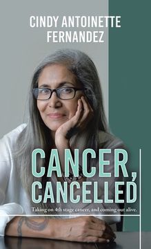 portada Cancer, Cancelled: Taking on 4th stage cancer, and coming out alive.
