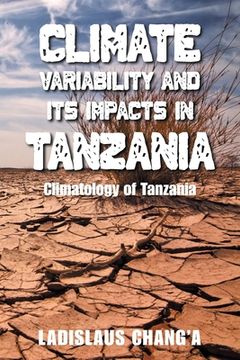 portada Climate Variability and Its Impacts in Tanzania: Climatology of Tanzania (en Inglés)