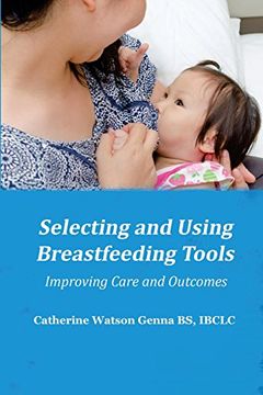 portada Selecting and Using Breastfeeding Tools: Improving Care and Outcomes 