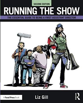 portada Running the Show: The Essential Guide to Being a First Assistant Director (en Inglés)