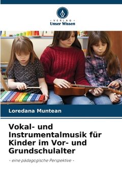 portada Vokal- und Instrumentalmusik für Kinder im Vor- und Grundschulalter (en Alemán)