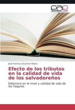 portada Efecto de los tributos en la calidad de vida de los salvadoreños: Deterioro en el nivel y calidad de vida de los hogares (Spanish Edition)