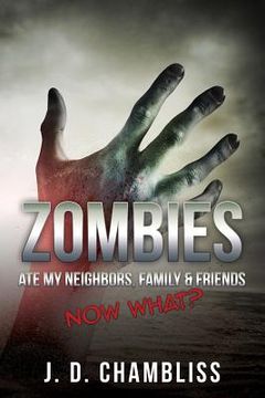portada Zombies Ate My Neighbors, Family & Friends: Now What? (en Inglés)
