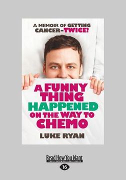 portada A Funny Thing Happened On The Way To Chemo (Large Print 16pt) (en Inglés)