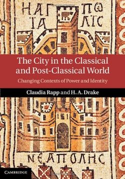 portada The City in the Classical and Post-Classical World: Changing Contexts of Power and Identity (en Inglés)