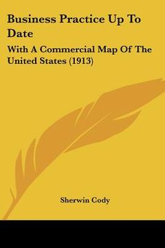 portada business practice up to date: with a commercial map of the united states (1913) (en Inglés)