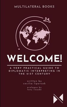 portada Welcome!: A Very Practical Guide to Diplomatic Interpreting in the 21st Century