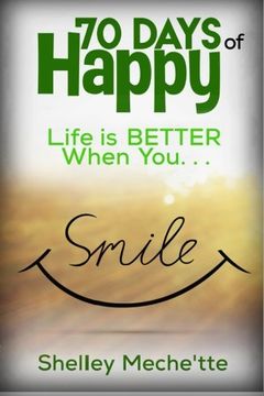 portada 70 Days of Happy: Life is Better When You Smile