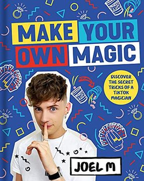 portada Make Your own Magic: Secrets, Stories and Tricks From a Tiktok Magician (en Inglés)