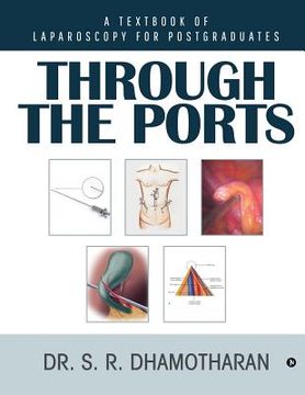 portada Through the Ports: A Textbook of Laparoscopy for Postgraduates (en Inglés)