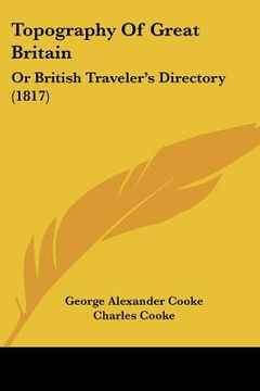 portada topography of great britain: or british traveler's directory (1817) (en Inglés)