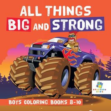 portada All Things Big and Strong Boys Coloring Books 8-10
