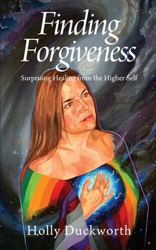 portada Finding Forgiveness: Surprising Healing from the Higher Self (in English)