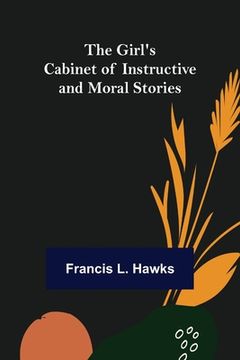 portada The Girl's Cabinet of Instructive and Moral Stories (en Inglés)