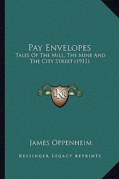 portada pay envelopes: tales of the mill, the mine and the city street (1911)