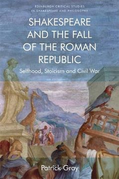 portada Shakespeare and the Fall of the Roman Republic: Selfhood, Stoicism and Civil War (in English)