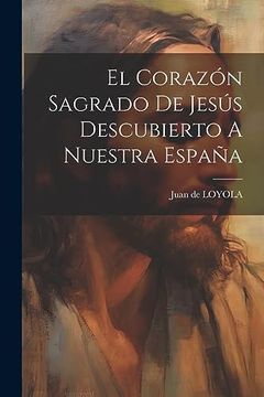 portada El Corazón Sagrado de Jesús Descubierto a Nuestra España