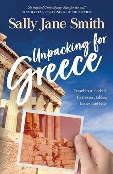 portada Unpacking for Greece: Travel in a Land of Fortresses, Fables, Ferries and Feta