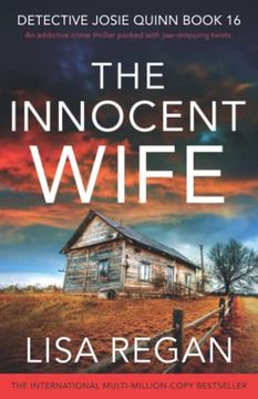 portada The Innocent Wife: An Addictive Crime Thriller Packed With Jaw-Dropping Twists (Detective Josie Quinn) (in English)