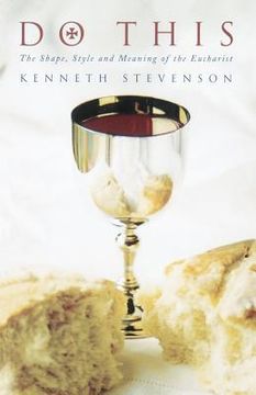 portada do this: the shape, style and meaning of the eucharist (in English)
