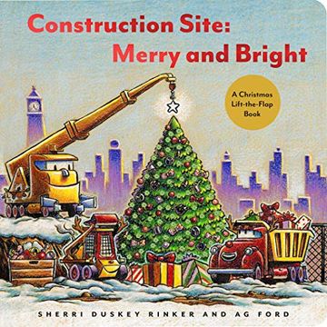 portada Construction Site: Merry and Bright: A Christmas Lift-The-Flap Book (Goodnight, Goodnight Construction Site) 