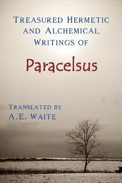 portada Treasured Hermetic and Alchemical Writings of Paracelsus (en Inglés)