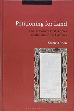 portada Petitioning for Land: The Petitions of First Peoples of Modern British Colonies (in English)