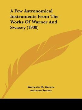 portada a few astronomical instruments from the works of warner and swasey (1900)
