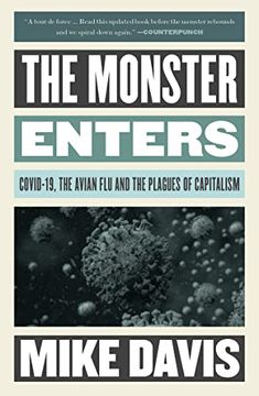 portada The Monster Enters: Covid-19, Avian Flu, and the Plagues of Capitalism (en Inglés)