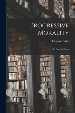 portada Progressive Morality: an Essay in Ethics (en Inglés)