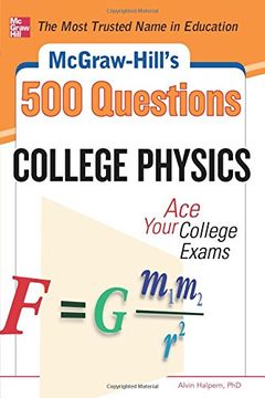 portada Mcgraw-Hill's 500 College Physics Questions: Ace Your College Exams (Mcgraw-Hill's 500 Questions) (in English)