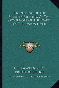 portada proceeding of the seventh meeting of the governors of the states of the union (1914) (en Inglés)