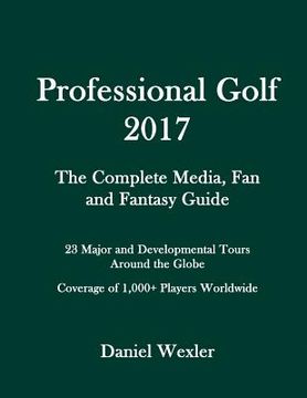 portada Professional Golf 2017: The Complete Media, Fan and Fantasy Guide (en Inglés)
