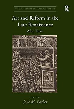 portada Art and Reform in the Late Renaissance: After Trent (Visual Culture in Early Modernity) (en Inglés)